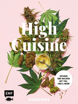 cover image of High Cuisine – Cannabis kann was! Kochen & Backen mit THC, CBD und mehr